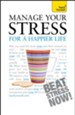 Manage Your Stress for a Happier Life: Teach Yourself / Digital original - eBook