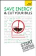 Save Energy And Cut Your Bills: Teach Yourself / Digital original - eBook