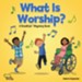 What Is Worship? Ages 3-6