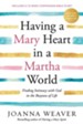 Having a Mary Heart in a Martha World