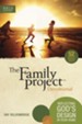 The Family Project Devotional: Reflecting God's Design In Your Home - eBook