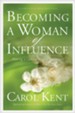 Becoming a Woman of Influence: Making a Lasting Impact on Others - eBook
