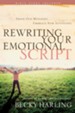 Rewriting Your Emotional Script: Erase Old Messages, Embrace New Attitudes - eBook