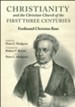 Christianity and the Christian Church of the First Three Centuries