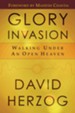 Glory Invasion: Walking Under an Open Heaven - eBook