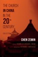 The Church in China in the 20th Century: Collected Writings