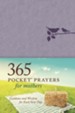 365 Pocket Prayers for Moms: Guidance and Wisdom for Each New Day - eBook