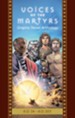 The Voices of the Martyrs, Graphic Novel Classic Edition A.D. 34 -A.D. 203