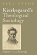 Kierkegaard's Theological Sociology: Prophetic Fire for the Present Age