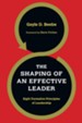 The Shaping of an Effective Leader: Eight Formative Principles of Leadership - eBook