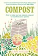 Compost: How to Make and Use Organic Compost to Transform Your Garden / Digital original - eBook