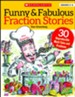 Funny & Fabulous Fraction Stories: 30 Reproducible Math Tales