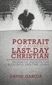 Portrait of a Powerful Last-Day Christian: Prophetic Insights for Successful End-Time Living - eBook