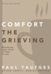 Comfort the Grieving: Ministering God's Grace in Times of Loss - eBook