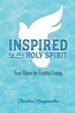 Inspired by the Holy Spirit: Four Habits for Faithful Living