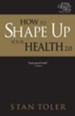 How to Shape Up Your Health: Strategies For Purposeful Living - TLQ 2.0 Bible Study Series