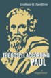 The Gospel According to Paul: A Reappraisal