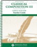 Classical Composition Book III, Teacher Guide, Chreia/Maxim  Stage (2nd Edition)
