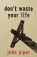 Don't Waste Your Life - eBook