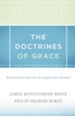 The Doctrines of Grace Rediscovering the Evangelical Gospel - eBook