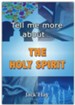 Tell Me More about the Holy Spirit