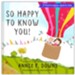 So Happy to Know You: A That Sounds Fun Book for Kids