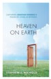 Heaven on Earth: Capturing Jonathan Edwards's Vision of Living in Between - eBook