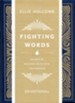 Fighting Words Journaling Devotional: 100 Days of Speaking Truth into the Darkness