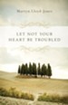 Let Not Your Heart Be Troubled - eBook