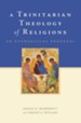 A Trinitarian Theology of Religions: An Evangelical Proposal