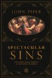 Spectacular Sins: And Their Global Purpose in the Glory of Christ - eBook