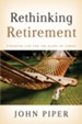 Rethinking Retirement: Finishing Life for the Glory of Christ - eBook