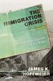 The Immigration Crisis: Immigrants, Aliens, and the Bible - eBook