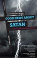 Good News About Satan: A Gospel Look at Spiritual  Warfare