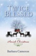 Twice Blessed: Two Amish Christmas Stories - eBook