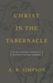 Christ in the Tabernacle: An Old Testament Portrayal of the Christ of the New Testament - eBook