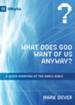 What Does God Want of Us Anyway?: A Quick Overview of the Whole Bible - eBook