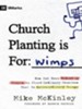 Church Planting Is for Wimps: How God Uses Messed-up People to Plant Ordinary Churches That Do Extraordinary Things - eBook