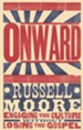 Onward: Engaging the Culture without Losing the Gospel - eBook