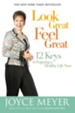 Look Great, Feel Great: 12 Keys to Enjoying a Healthy Life Now - eBook