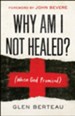 Why Am I Not Healed?: (When God Promised)