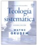 Teologia sistematica (Systematic Theology, Second Edition: An Introduction to Biblical Doctrine)