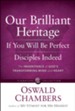 Our Brilliant Heritage / If You Will Be Perfect / Disciples Indeed: The Inheritance of God's Transforming Mind & Heart - eBook