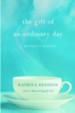 The Gift of an Ordinary Day: A Mother's Memoir - eBook