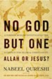 No God But One: Allah or Jesus?: A Former Muslim Investigates the Evidence for Islam and Christianity - eBook