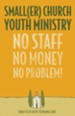 Small Church Youth & Family Ministry: Practical Helps, Tools and Activities - eBook