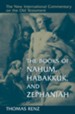 The Books of Nahum, Habakkuk, and Zephaniah: New International Commentary on the Old Testament