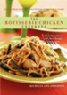 The Rotisserie Chicken Cookbook: Home-Made Meals with Store-Bought Convenience
