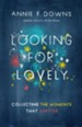 Looking for Lovely: Collecting Moments that Matter - eBook