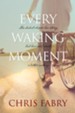 Every Waking Moment - eBook